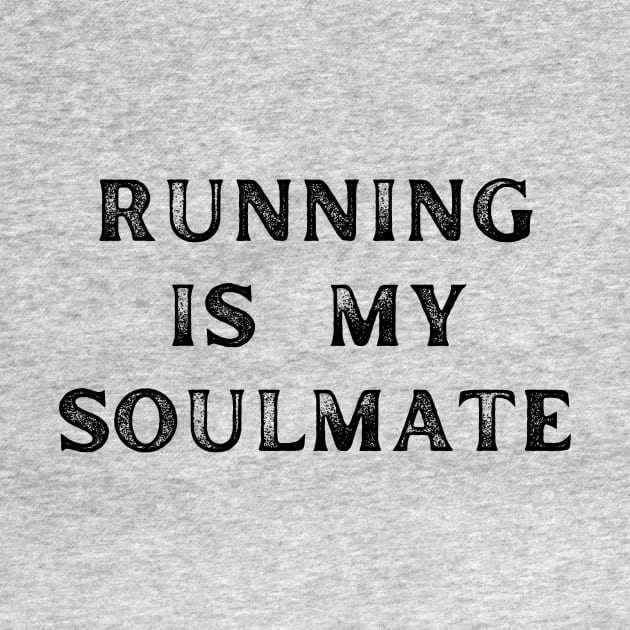 RUNNING IS MY SOULMATE by Track XC Life